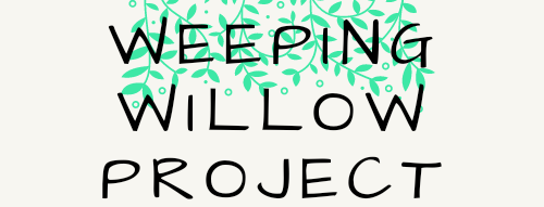 Weeping Willow Project